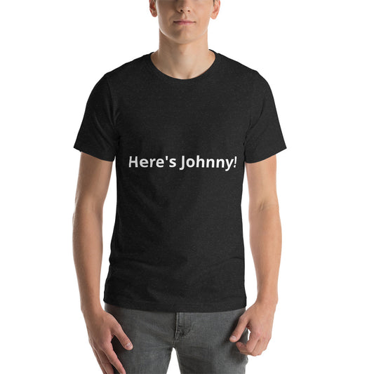Heres Johnny Unisex t-shirt