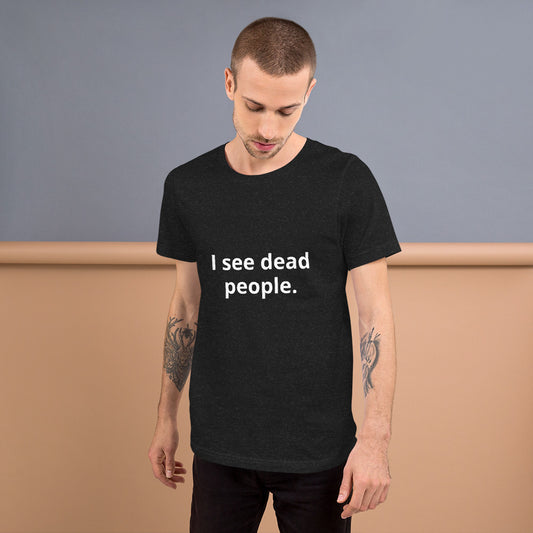 Dead people Unisex t-shirt