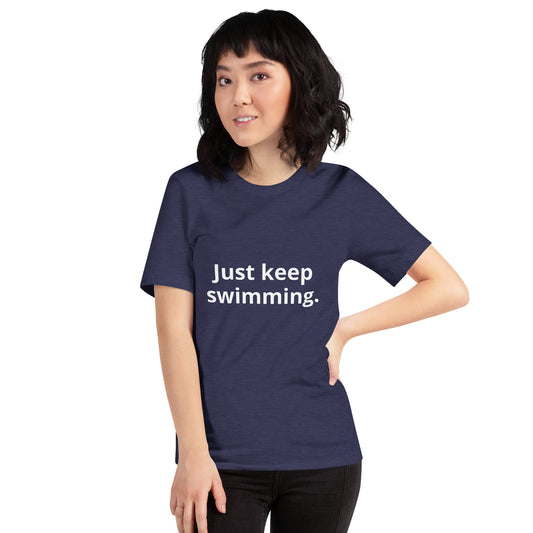 Keep swimming Unisex t-shirt