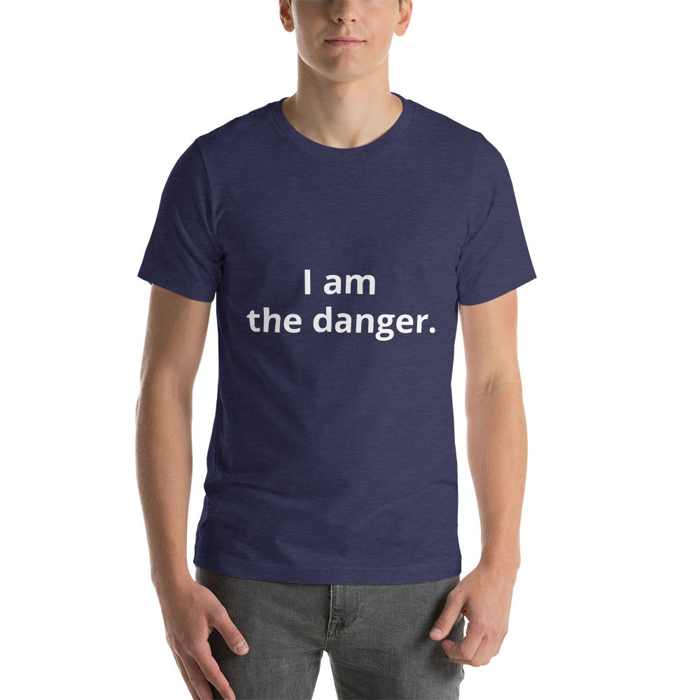 I am the danger Unisex t-shirt